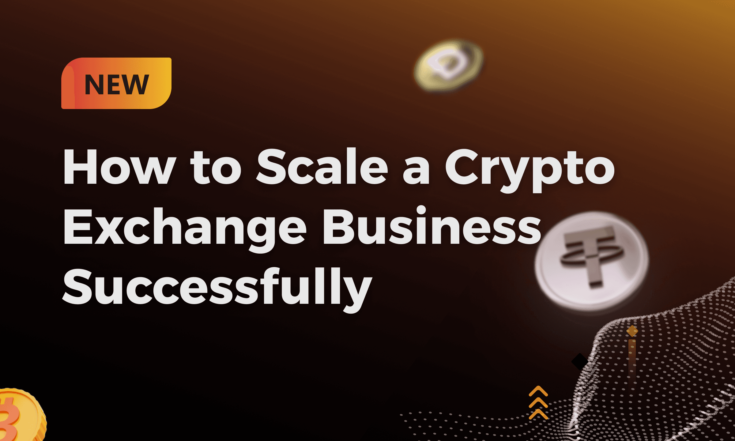 How to Scale a Crypto Exchange Business Successfully